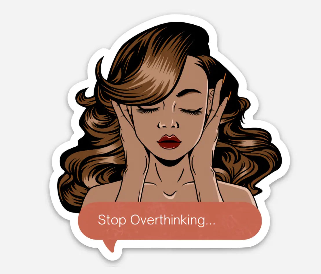 Urban Cookie Overthinker glossy vinyl sticker featuring a pop‑art style illustration of a woman covering her ears with a “Stop Overthinking…” speech bubble—waterproof decal for laptops, bottles & journals.