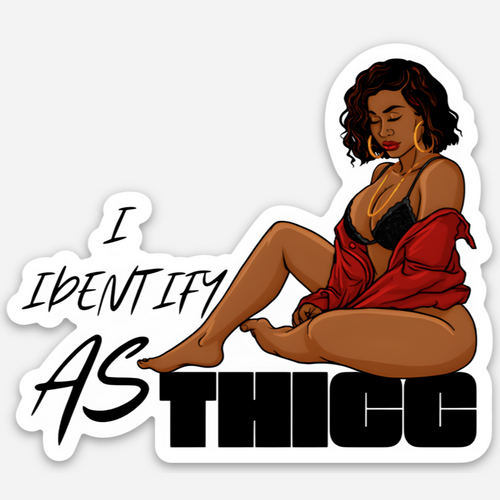 Body-love Thicc vinyl decal of a curvy woman in a red shirt and black lingerie with bold “I Identify As THICC” typography. 