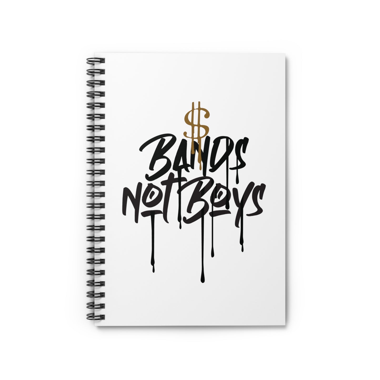 White Urban Cookie Bands not Boys notebook. Black drippy text with a gold dollar sign on a spiral bound notebook on a white background.