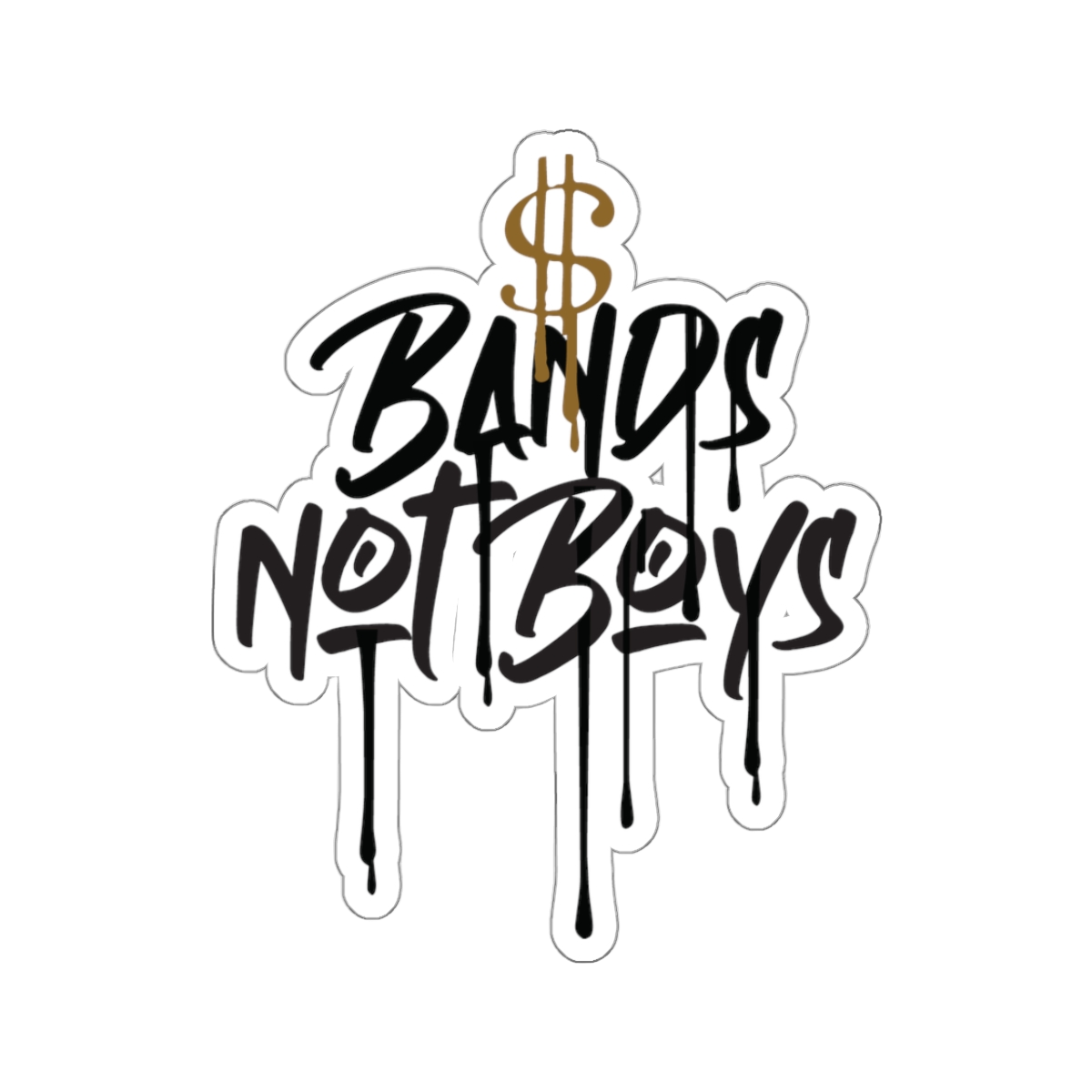 Urban Cookie Bands not Boys Kiss Cut sticker. Black drippy text outlined with a white boarder on a white background.